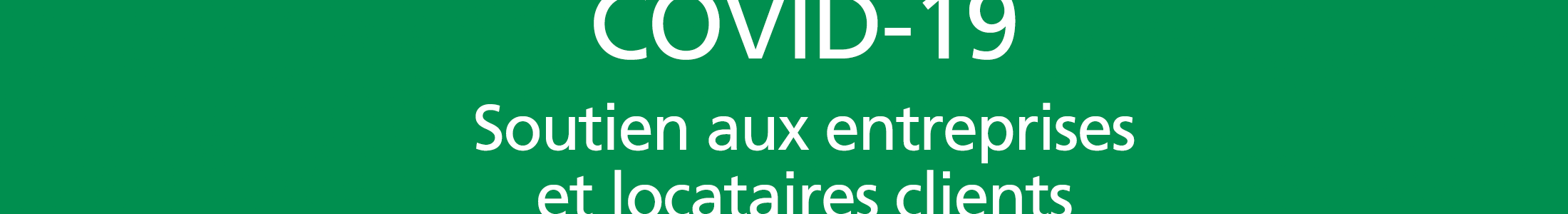  COVID-19: dispositif de soutien destiné aux entreprises et locataires clients